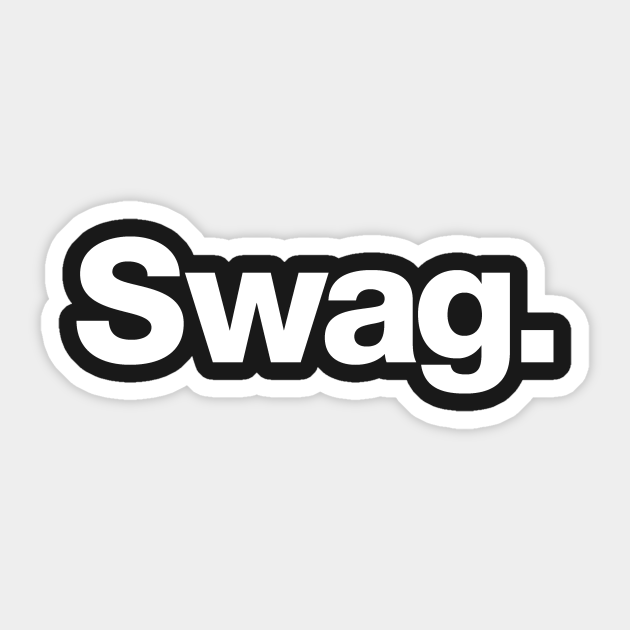 Swag Swag Sticker TeePublic